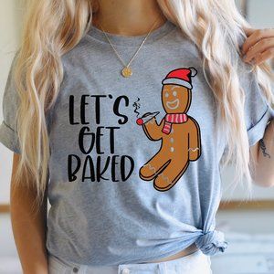 Lets Get Baked Funny Christmas Graphic Tee Thanksgiving Shirt unisex